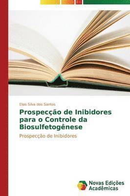 Prospeco de Inibidores para o Controle da Biosulfetognese 1