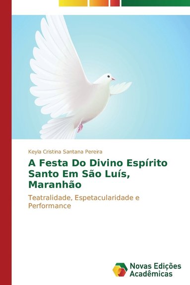 bokomslag A Festa Do Divino Esprito Santo Em So Lus, Maranho