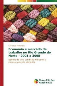 bokomslag Economia e mercado de trabalho no Rio Grande do Norte - 2001 a 2008