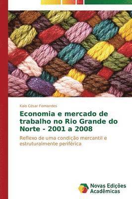 bokomslag Economia e mercado de trabalho no Rio Grande do Norte - 2001 a 2008