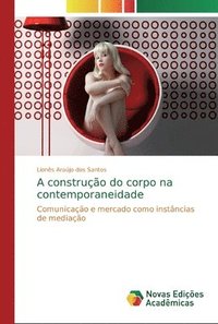 bokomslag A construo do corpo na contemporaneidade