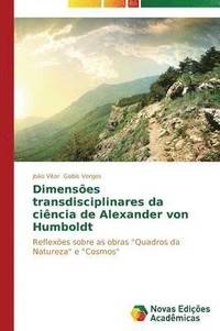 bokomslag Dimenses transdisciplinares da cincia de Alexander von Humboldt