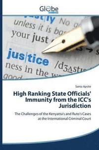bokomslag High Ranking State Officials' Immunity from the ICC's Jurisdiction