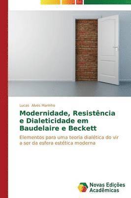 Modernidade, Resistncia e Dialeticidade em Baudelaire e Beckett 1