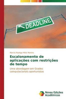 Melo Martins Marcio Rodrigo, Marcio Rodrigo Melo Martins - Escalonamento de aplicações com restrições de tempo, Häftad