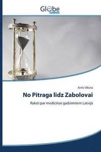 bokomslag No Pitraga l&#299;dz Zabolovai