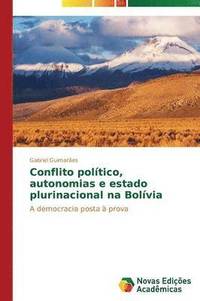 bokomslag Conflito poltico, autonomias e estado plurinacional na Bolvia