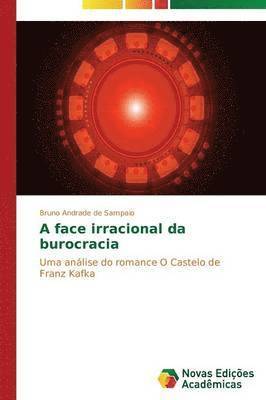 A face irracional da burocracia 1