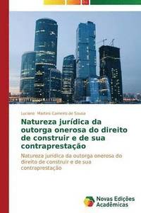 bokomslag Natureza jurdica da outorga onerosa do direito de construir e de sua contraprestao