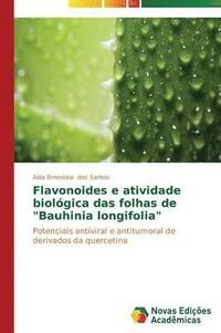bokomslag Flavonoides e atividade biolgica das folhas de &quot;Bauhinia longifolia&quot;