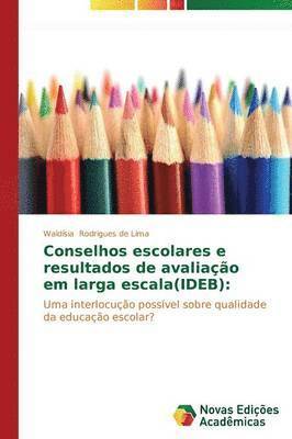 Conselhos escolares e resultados de avaliao em larga escala(IDEB) 1