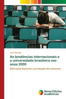 As tendencias internacionais e a universidade brasileira nos anos 2000 1
