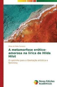 bokomslag A metamorfose ertico-amorosa na lrica de Hilda Hilst