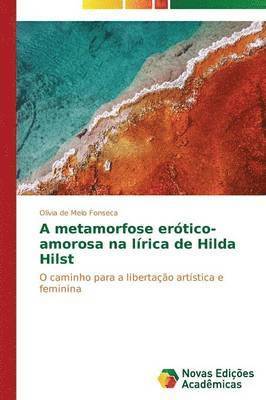 A metamorfose ertico-amorosa na lrica de Hilda Hilst 1