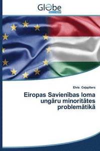 bokomslag Eiropas Savien&#299;bas loma ung&#257;ru minorit&#257;tes problem&#257;tik&#257;