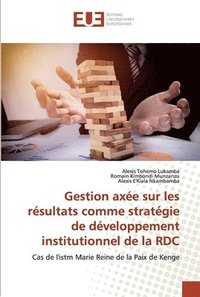 bokomslag Gestion axe sur les rsultats comme stratgie de dveloppement institutionnel de la RDC