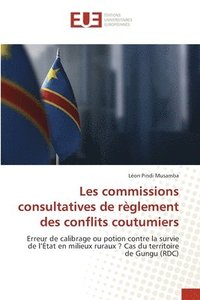 bokomslag Les commissions consultatives de rglement des conflits coutumiers