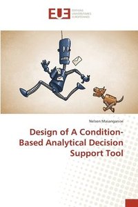 bokomslag Design of A Condition-Based Analytical Decision Support Tool