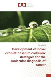 bokomslag Development of novel droplet-based microfluidic strategies for the molecular diagnosis of cancer