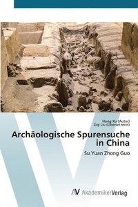 bokomslag Archäologische Spurensuche in China