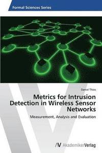 bokomslag Metrics for Intrusion Detection in Wireless Sensor Networks