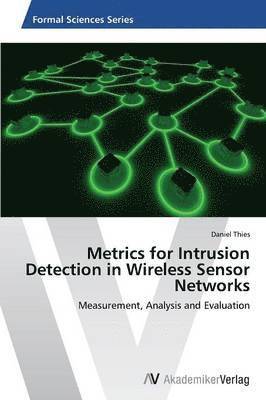 bokomslag Metrics for Intrusion Detection in Wireless Sensor Networks