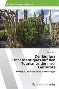 bokomslag Der Einfluss César Manriques auf den Tourismus der Insel Lanzarote