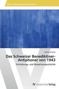 bokomslag Das Schweizer Benediktiner-Antiphonar von 1943