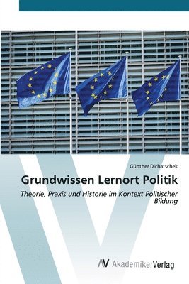 Günther Dichatschek - Grundwissen Lernort Politik, Häftad