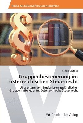 Gruppenbesteuerung im sterreichischen Steuerrecht 1