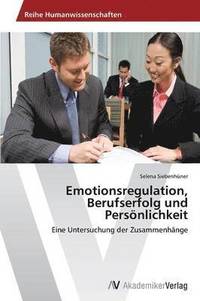 bokomslag Emotionsregulation, Berufserfolg und Persnlichkeit