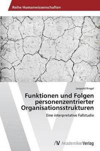 bokomslag Funktionen und Folgen personenzentrierter Organisationsstrukturen