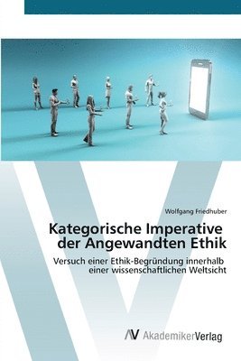 Kategorische Imperative der Angewandten Ethik