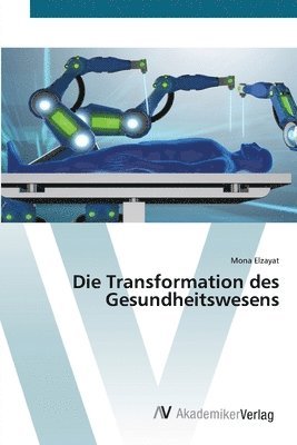 bokomslag Die Transformation des Gesundheitswesens