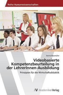 Videobasierte Kompetenzbeurteilung in der LehrerInnen-Ausbildung 1