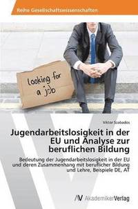 bokomslag Jugendarbeitslosigkeit in der EU und Analyse zur beruflichen Bildung