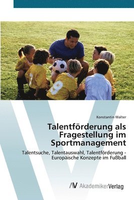 bokomslag Talentfrderung als Fragestellung im Sportmanagement