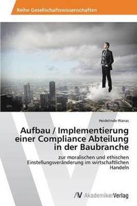 bokomslag Aufbau / Implementierung einer Compliance Abteilung in der Baubranche