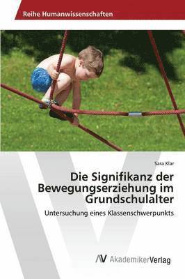 Die Signifikanz der Bewegungserziehung im Grundschulalter 1