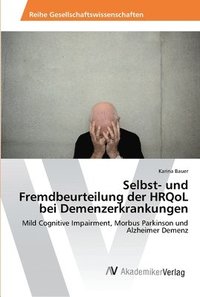 bokomslag Selbst- und Fremdbeurteilung der HRQoL bei Demenzerkrankungen