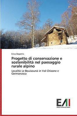Progetto Di Conservazione E Sostenibilita Nel Paesaggio Rurale Alpino 1