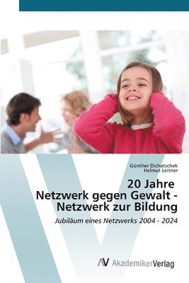 bokomslag 20 Jahre Netzwerk gegen Gewalt - Netzwerk zur Bildung