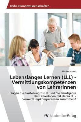 Lebenslanges Lernen (LLL) - Vermittlungskompetenzen von LehrerInnen 1