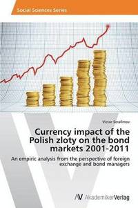 bokomslag Currency impact of the Polish zloty on the bond markets 2001-2011