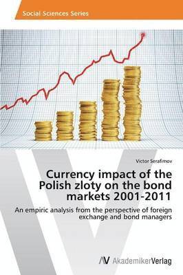 Currency impact of the Polish zloty on the bond markets 2001-2011 1