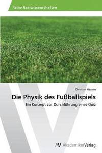 bokomslag Die Physik des Fuballspiels