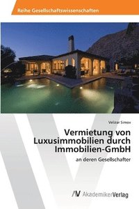 bokomslag Vermietung von Luxusimmobilien durch Immobilien-GmbH