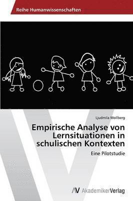 Empirische Analyse von Lernsituationen in schulischen Kontexten 1