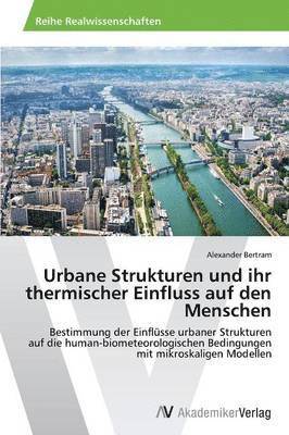 bokomslag Urbane Strukturen Und Ihr Thermischer Einfluss Auf Den Menschen