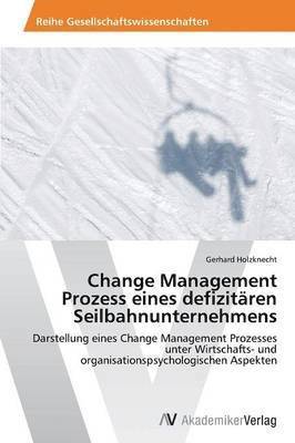 bokomslag Change Management Prozess eines defizitren Seilbahnunternehmens